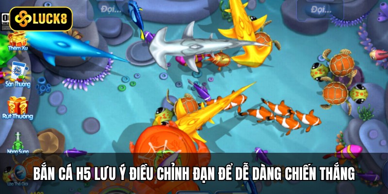Bắn cá H5 lưu ý điều chỉnh đạn để dễ dàng chiến thắng