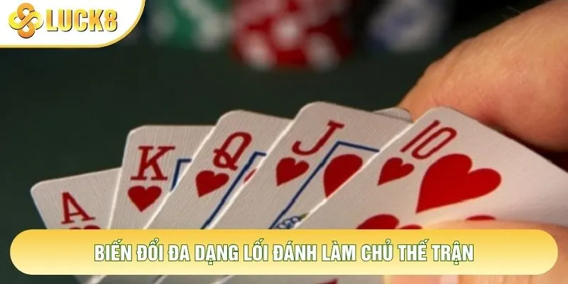 Biến đổi đa dạng lối đánh làm chủ thế trận