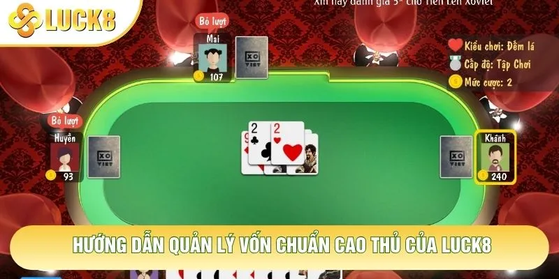 Hướng dẫn quản lý vốn chuẩn cao thủ của Luck8