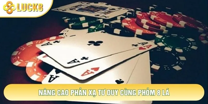 Nâng cao phản xạ tư duy cùng phỏm 8 lá