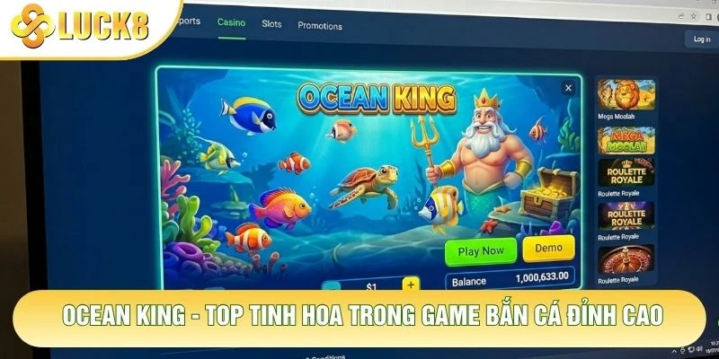 Ocean King - Top Tinh Hoa Trong Game Bắn Cá Đỉnh Cao