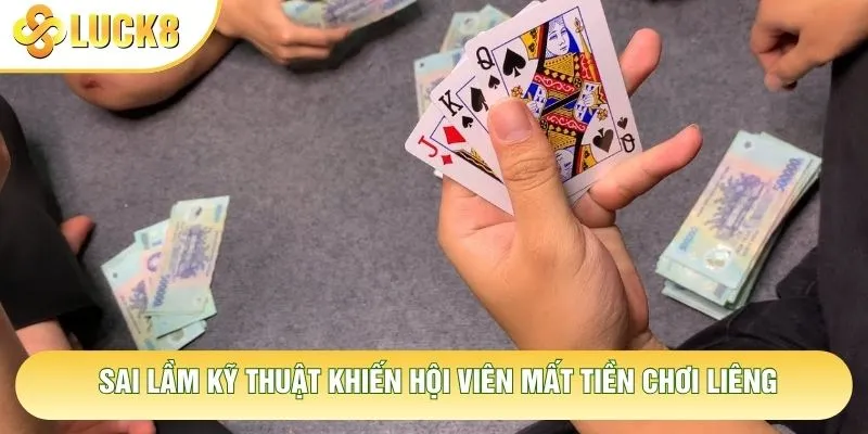 Sai lầm kỹ thuật khiến hội viên mất tiền chơi liêng